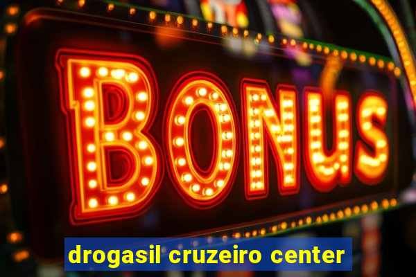 drogasil cruzeiro center